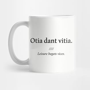 Latin quote: Otia dant vitia, Leisure begets vices. Mug